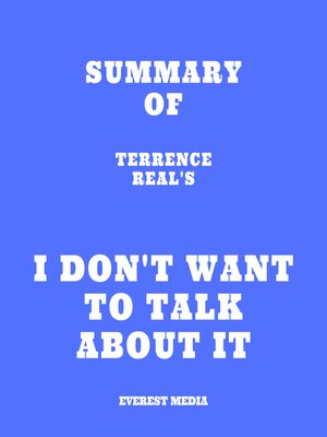 cover image of Summary of Terrence Real's I Don't Want to Talk About It